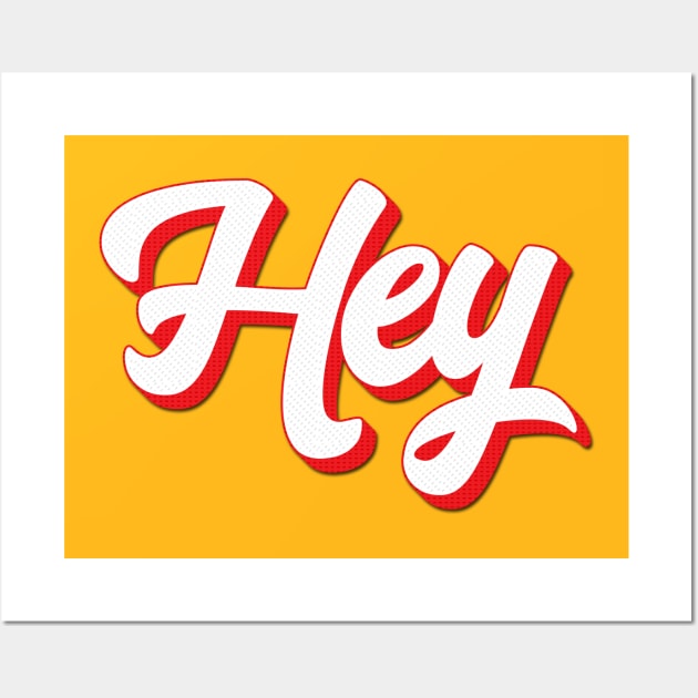 Hey Hi Typographic Wall Art by vladocar